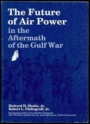 Seller image for THE FUTURE OF AIR POWER In the Aftermath of the Gulf War for sale by Inga's Original Choices