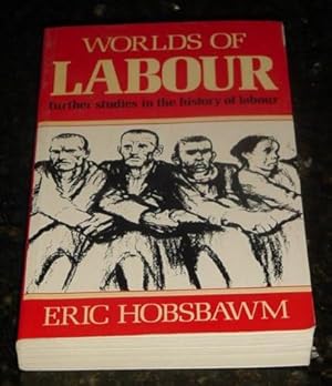 Worlds of Labour - Further Studies in the History of Labour