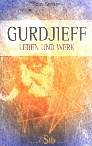 Gurdjieff : Leben und Werk. [Aus dem Amerikan. übers. von Wilfried Hof]