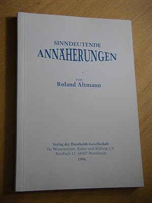 Seller image for Sinndeutende Annherungen. ber bildende Kunst und Literatur in Reden, Rezensionen und Essays for sale by Versandantiquariat Rainer Kocherscheidt