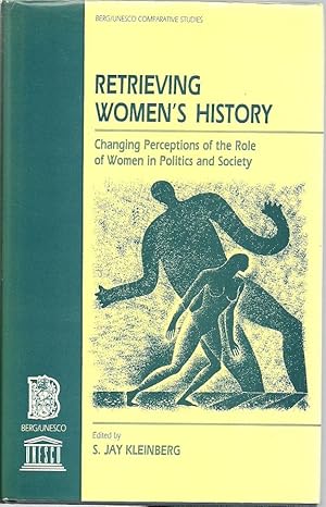 Retrieving Women's History: Changing Perceptions of the Role of Women in Politics and Society