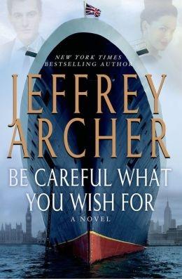 Image du vendeur pour Archer, Jeffrey | Be Careful What You Wish For | Signed First Edition Copy mis en vente par VJ Books