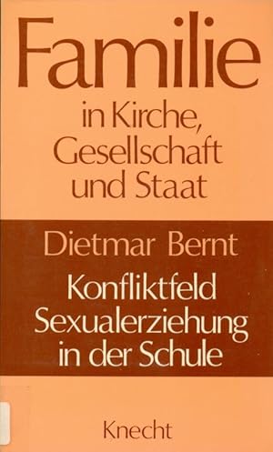 Immagine del venditore per Familie in Kirche, Gesellschaft und Staat. Konfliktfeld Sexualerziehung in der Schule. venduto da Online-Buchversand  Die Eule