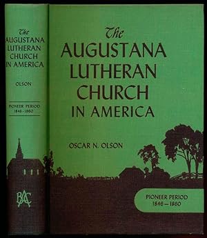 The Augustana Lutheran Church in America: Pioneer Period 1846 to 1860