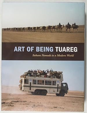 Bild des Verkufers fr Art of Being Tuareg: Sahara Nomads in a Modern World zum Verkauf von ERIC CHAIM KLINE, BOOKSELLER (ABAA ILAB)