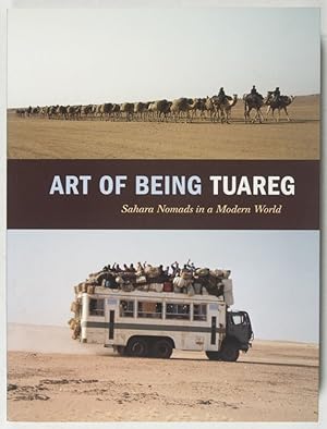 Bild des Verkufers fr Art of Being Tuareg: Sahara Nomads in a Modern World zum Verkauf von ERIC CHAIM KLINE, BOOKSELLER (ABAA ILAB)