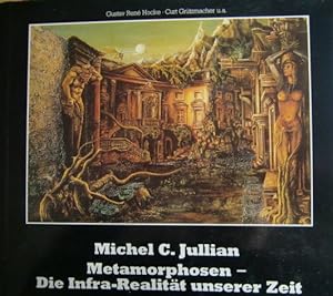 Metamorphosen - Die Infra-Realität unserer Zeit. Das graphische Werk des Michel C. Jullian.