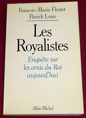 Seller image for LES ROYALISTES - Enqute sur les amis du Roi aujourd'hui for sale by LE BOUQUINISTE