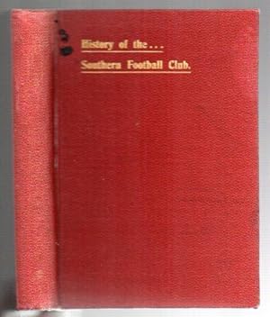 Image du vendeur pour From Inauguration to Premiers: A Souvenir to the . . . Southern Football Club, covering a period of Twenty-one Seasons. Also, A Complete Record of Intercolonial and International Matches played by New Zealand Teams, Forty-three illustrations. (The First Club History published in New Zealand.) mis en vente par Renaissance Books, ANZAAB / ILAB