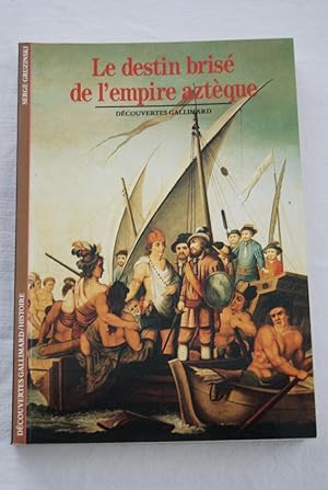 Imagen del vendedor de LE DESTIN BRISE DE L'EMPIRE AZTEQUE a la venta por Librairie RAIMOND