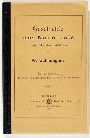 Geschichte des Nahethals nach Urkunden und Sagen. "(Erweiterung d. Geschichtlichen Bilder und Sag...