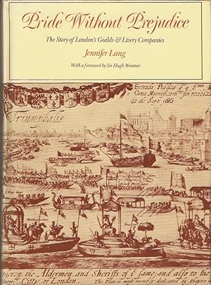 Image du vendeur pour Pride Without Prejudice : The Story of London's Guilds & Livery Companies With a foreword by Sir Hugh Wontner mis en vente par City Basement Books