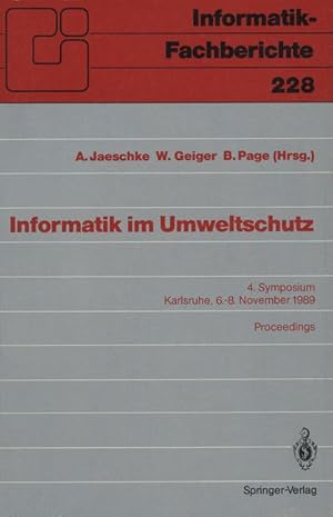 Bild des Verkufers fr Informatik im Umweltschutz. 4. Symposium Karlsruhe, 6.- 8. November 1989. Proceedings. ( = Informatik- Fachberichte, 228) . zum Verkauf von Antiquariat Thomas Haker GmbH & Co. KG