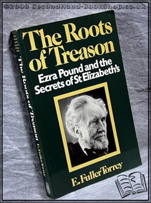 Seller image for The Roots of Treason: Ezra Pound and The Secret of St. Elizabeth's for sale by BookLovers of Bath