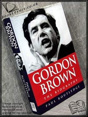 Bild des Verkufers fr Gordon Brown: The Biography zum Verkauf von BookLovers of Bath