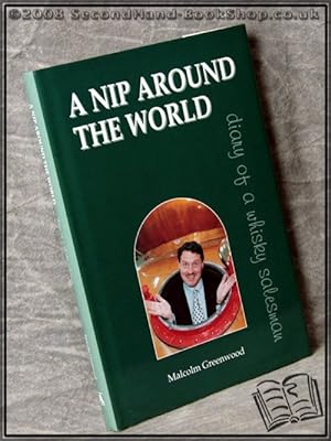 Seller image for A Nip Around the World: The Diary of a Whisky Salesman for sale by BookLovers of Bath