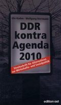 Immagine del venditore per DDR kontra Agenda 2010. Streitschrift fr Alternativen zur Wirtschafts- und Sozialpolitik venduto da Che & Chandler Versandbuchhandlung