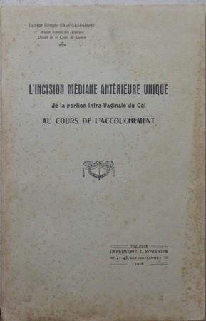 l'Incision médiane antérieure unique de la portion intra-vaginale du Col au cours de l'accouchement