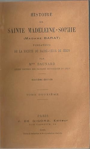 HISTOIRE DE SAINTE MADELEINE-SOPHIE (Madame Barat) Fondatrice de la Société du Sacré-Coeur de Jes...