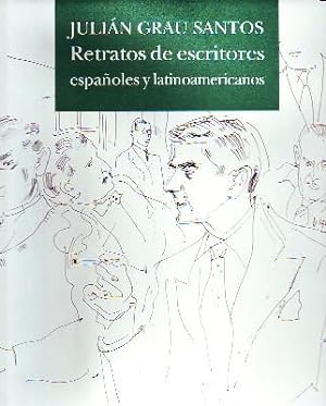 Imagen del vendedor de JULIAN GRAU SANTOS. RETRATOS DE ESCRITORES ESPAOLES Y LATINOAMERICANOS a la venta por Librera Raimundo