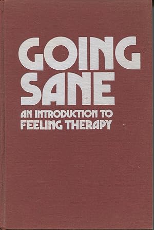 Image du vendeur pour Going Sane: An Introduction To Feeling Therapy mis en vente par Kenneth A. Himber