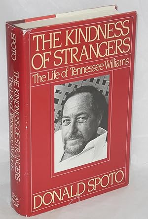 The Kindness of Strangers: the life of Tennessee Williams