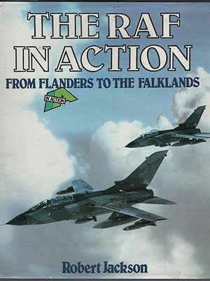 THE RAF IN ACTION From Flanders to the Falklands