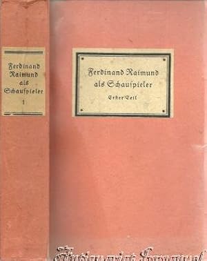 Bild des Verkufers fr Ferdinand Raimund als Schauspieler. Chronologie seiner Rollen nebst Theaterreden und lebensgeschichtlichen Nachrichten. Erster Teil 1811 - 1830. zum Verkauf von Antiquariat Immanuel, Einzelhandel