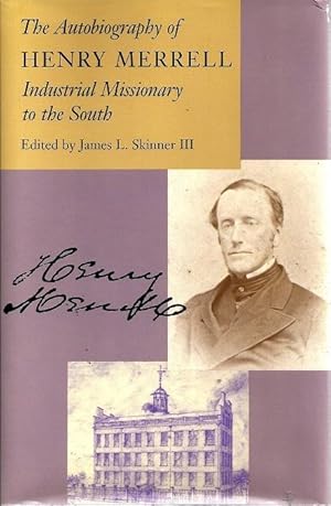 The Autobiography of Henry Merrell, Industrial Missionary to the South