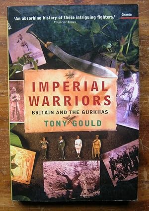 Imagen del vendedor de Imperial Warriors: Britain and the Gurkhas. a la venta por Monkey House Books