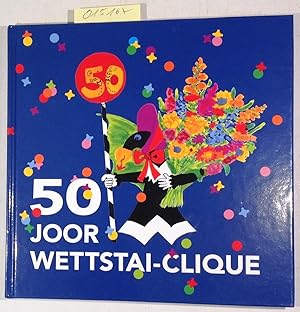 50 Joor Wettstai-Clique