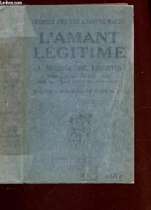 Seller image for L'AMANT LEGITIME OU LA BOURGEOISE LIBERTINE - Code d'Amour du Xx siecle, bas sur l'gale libert des poux. for sale by Le-Livre