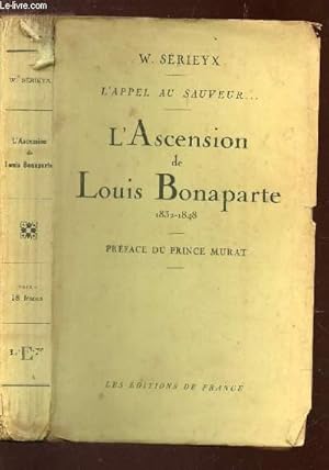 Bild des Verkufers fr L'ASCENSION DE LOUIS BONAPARTE - 1832-1848. zum Verkauf von Le-Livre