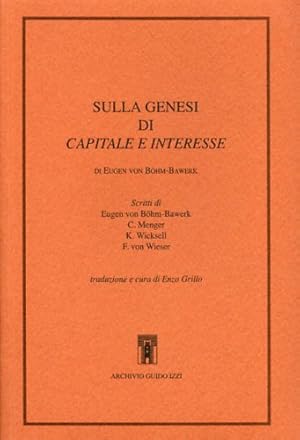 Seller image for Sulla genesi di Capitale e interesse di Eugen von Bohm- Bawerk. for sale by FIRENZELIBRI SRL