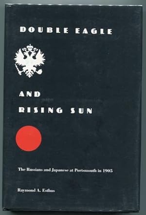 Seller image for Double Eagle And Rising Sun. The Russians And The Japanese At Portsmouth In 1905 for sale by Austin's Antiquarian Books