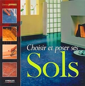 Seller image for Choisir et poser ses Sols for sale by JLG_livres anciens et modernes