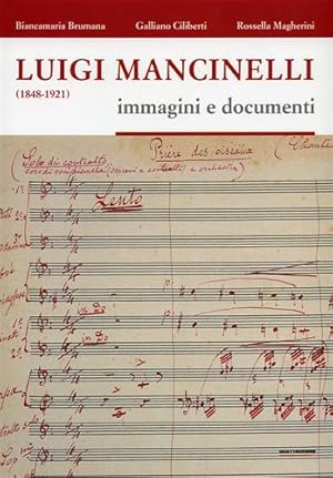 Image du vendeur pour Luigi Mancinelli (1848-1921). Immagini e documenti. mis en vente par FIRENZELIBRI SRL