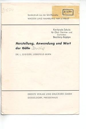 Seller image for Herstellung, Anwendung und Wert der Glle. Sonderdruck aus der Schriftenreihe Wasser und Nahrung Heft 3/1956-57. for sale by Antiquariat Bookfarm