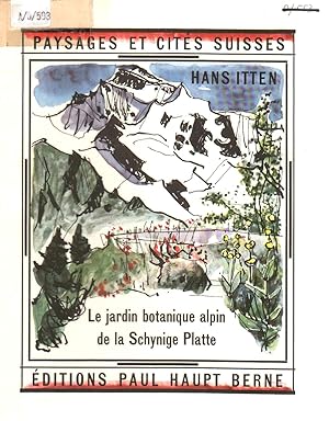 Imagen del vendedor de Le Jardin Botanique Alpin de la Schynige Platte. Paysages et Cites Suisse. a la venta por Antiquariat Bookfarm