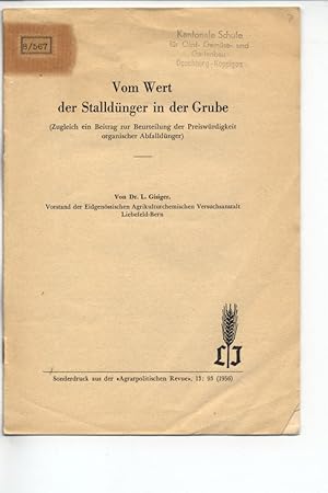 Seller image for Vom Wert der Stalldnger in der Grube. Zugleich ein Beitrag zur Beurteilung der Preiswrdigkeit organischer Abfalldnger. Sonderdruck aus der Agrarpolitischen Revue, 13, 93 (1956). for sale by Antiquariat Bookfarm