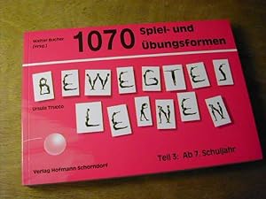 Seller image for Bewegtes Lernen Teil 3: Ab 7. Schuljahr : 1070 Spiel- und bungsformen for sale by Antiquariat Fuchseck
