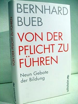 Von der Pflicht zu führen. Neun Gebote der Bildung.