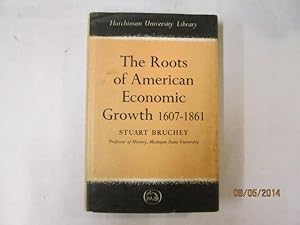 Seller image for THE ROOTS OF AMERICAN ECONOMIC GROWTH 1607 - 1861 An Essay In Social Causation for sale by Goldstone Rare Books