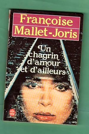 Imagen del vendedor de UN CHAGRIN D AMOUR ET D AILLEURS. [Un chagrin d'amour et d'ailleurs] a la venta por Librera DANTE