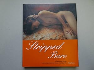 Bild des Verkufers fr Stripped Bare. Der entblsste Krper in der zeitgenssischen Kunst und Fotografie. zum Verkauf von Antiquariaat De Boekenbeurs