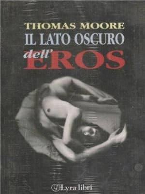 Seller image for IL LATO OSCURO DELL'EROS" for sale by Historia, Regnum et Nobilia