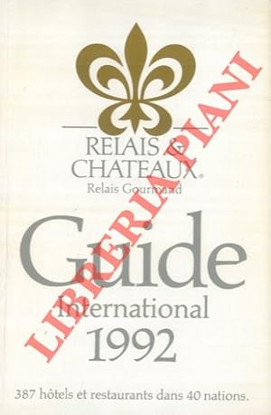 Relais & Chateaux. Relais Gourmand. Guide international 1992.