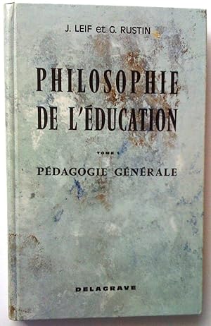 Bild des Verkufers fr Philosophie de l'ducation tome I, Pdagogie gnrale zum Verkauf von Claudine Bouvier