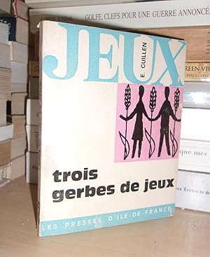 Bild des Verkufers fr JEUX : Trois Gerbes De Jeux - Recueillies Par E. Guillen zum Verkauf von Planet's books