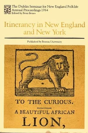 ITINERANCY IN NEW ENGLAND AND NEW YORK (Dublin Seminar for New England Folklife: Annual Proceedin...